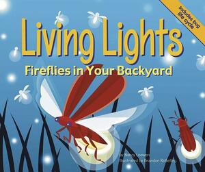 Living Lights: Fireflies in Your Backyard by Nancy Loewen