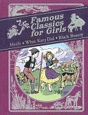 Famous Classics for Girls: Heidi, What Katy Did, Black Beauty by Johanna Spyri, Anna Sewell, Susan Coolidge