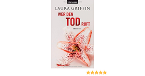 Wer den Tod ruft by Laura Griffin