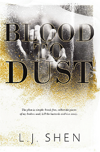 Blood to Dust by L.J. Shen