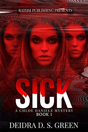 Sick, Sicker, Sickest by Deidra D.S. Green