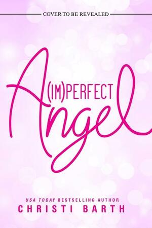 Imperfect Angel by Christi Barth