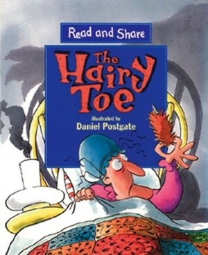The Hairy Toe (Read and Share) by Daniel Postgate