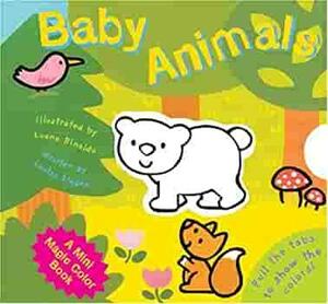 A Mini Magic Color Book: Baby Animals by Louisa Sladen