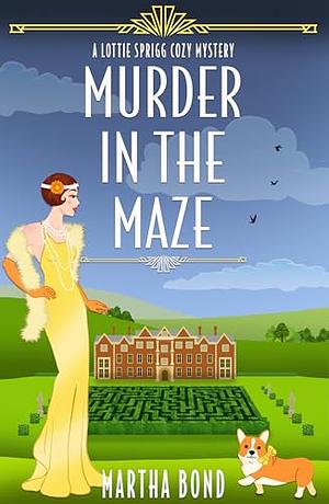 Murder in the Maze by Martha Bond