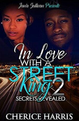 In Love with a Street King 2 by Cherice Harris