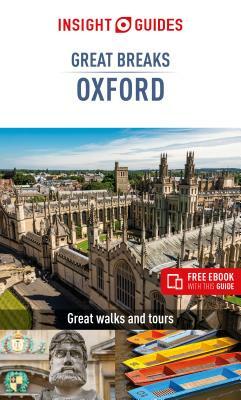 Insight Guides Great Breaks Oxford (Travel Guide with Free Ebook) by Insight Guides