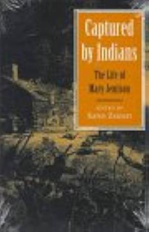Captured by Indians: The Life of Mary Jemison by James E. Seaver, James E. Seaver