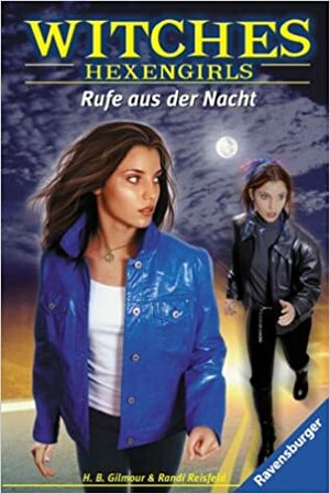 Rufe aus der Nacht by Randi Reisfeld, H.B. Gilmour