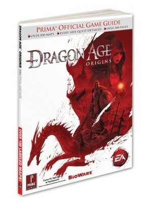 Dragon Age: Origins: Prima Official Game Guide by Mike Searle