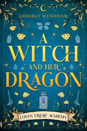 A Witch and Her Dragon by Emberly Wyndham