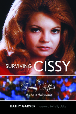 Surviving Cissy: My Family Affair of Life in Hollywood by Kathy Garver