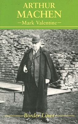 Arthur Machen by Mark Valentine