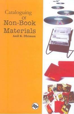 Cataloguing of Non Book Materials by Anil Kumar Dhiman