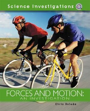 Forces and Motion: An Investigation by Chris Oxlade