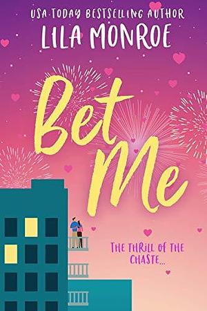 Bet Me by Lila Monroe