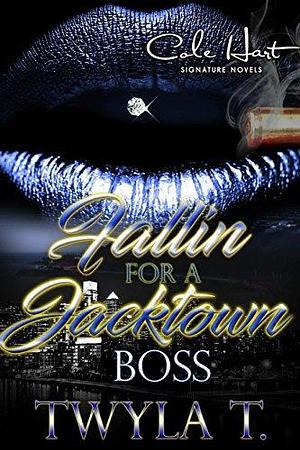 Fallin for a Jacktown Boss by Twyla T., Twyla T.