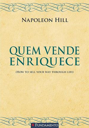 Quem Vende Enriquece by Napoleon Hill