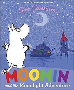 Moomin and the Moonlight Adventure by Tove Jansson