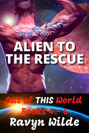 Alien To The Rescue by Ravyn Wilde