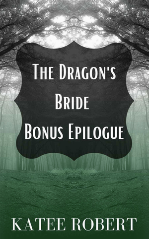 The Dragon's Bride Bonus Epilogue by Katee Robert