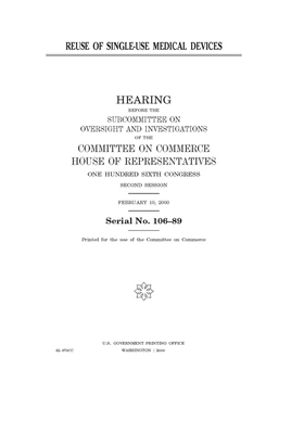 Reuse of single-use medical devices by United S. Congress, Committee on Commerce Subcommit (house), United States House of Representatives