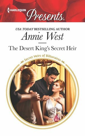 The Desert King's Secret Heir by Annie West