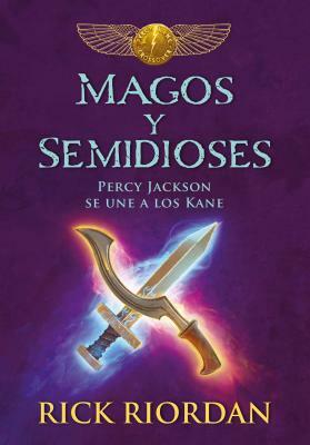 Magos Y Semidioses Percy Jackson Se Une a Los Kane/ Demigods & Magicians: Percy and Annabeth Meet the Kanes by Rick Riordan