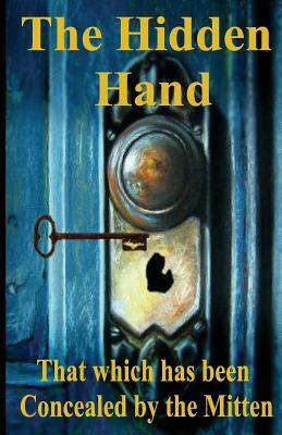 The Hidden Hand: That which has been Concealed by the Mitten by Mark Jager