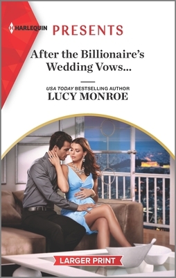 After the Billionaire's Wedding Vows... by Lucy Monroe