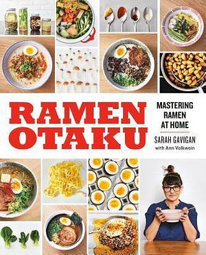 Ramen Otaku: Mastering Ramen at Home: A Cookbook by Edward Lee Jr., Ann Volkwein, Sarah Gavigan, Sarah Gavigan