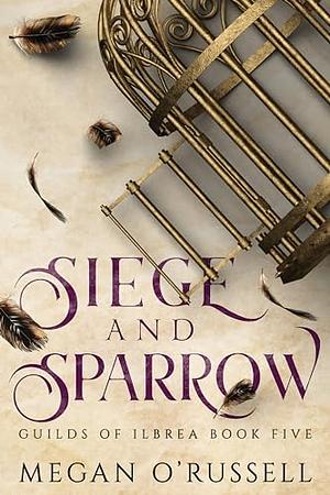 Siege and Sparrow by Megan O'Russell