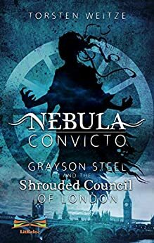 Grayson Steel and The Shrouded Council of London by Torsten Weitze