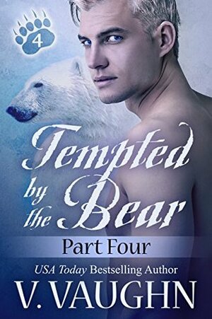 Tempted by the Bear: Part 4 by V. Vaughn