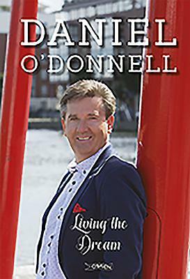 Living the Dream by Daniel O'Donnell