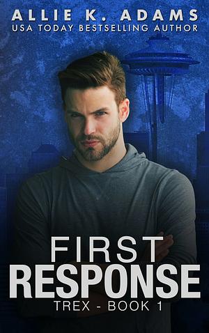 First Response by Allie K. Adams