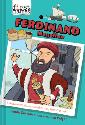 Ferdinand Magellan (the First Names Series) by Candy Gourlay