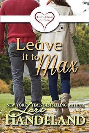 Leave it to Max by Lori Handeland, Lori Handeland