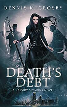Death's Debt by Dennis K. Crosby