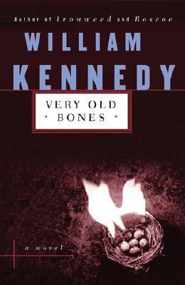 Very Old Bones by William Kennedy