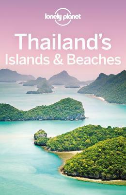 Lonely Planet Thailand's Islands & Beaches by Celeste Brash, Brandon Presser, Austin Bush