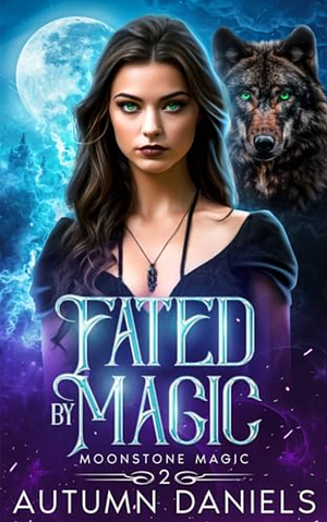 Fated by Magic by Autumn Daniels