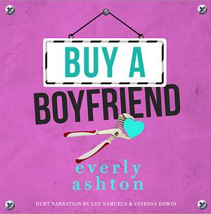 Buy a Boyfriend by Everly Ashton