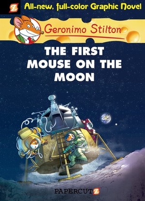 The First Mouse on the Moon by Geronimo Stilton, Nanette McGuinness