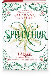 Spectacular by Stephanie Garber