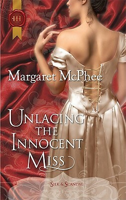 Unlacing the Innocent Miss by Margaret McPhee