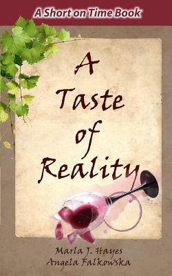 A Taste of Reality by Marla J. Hayes, Angela Falkowska