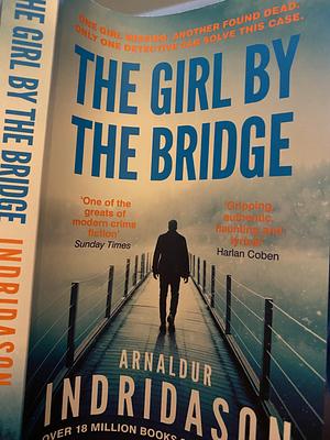 The Girl by the Bridge by Arnaldur Indriðason, Arnaldur Indriðason