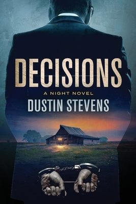 Decisions: A Night Novel by Dustin Stevens