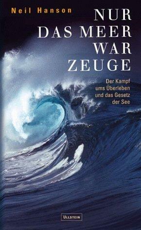 Nur das Meer war Zeuge by Neil Hanson